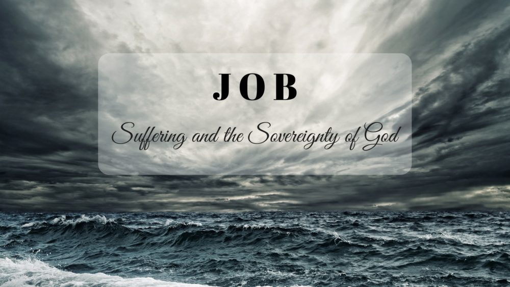 Job, Suffering and the Sovereignty of God