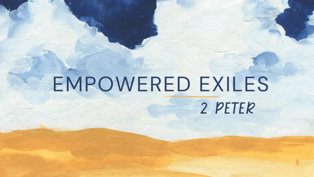 2 Peter: Empowered Exiles